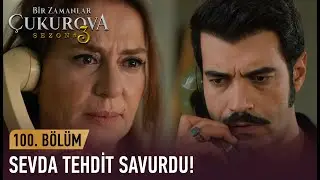 Sevda'nın elindeki koz! - Bir Zamanlar Çukurova 100. Bölüm