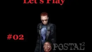 Let's Play Postal 2 Complete + Apocalypse Weekend [#02]