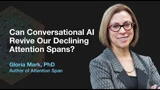 S3E5 Can Conversational AI Revive Our Attention Spans? With Gloria Mark, Author of Attention Span