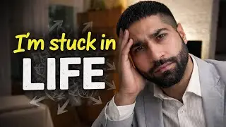 Why You Feel Stuck in Life &mdash; How to Get Unstuck (Actionable Advice)