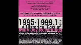 DJ Yukijirushi & DJ Masterkey - 1995-1999.1 A Historical Fact Of Mary Joy Recordings (Mixtape)