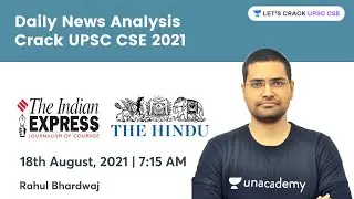 Daily News Analysis | 18-August-2021 | Crack UPSC CSE 2021 | Rahul Bhardwaj