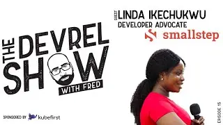devrelshow episode 15 - Linda Ikechukwu from Smallstep