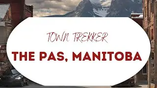 The Pas, Manitoba, Discover the Charm