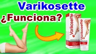 VARIKOSETTE Crema Funciona Varikosette Precio 💰