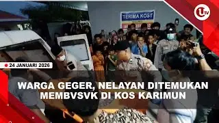 NELAYAN DITEMUKAN MEMB*SUK DI KOS KARIMUN, ADA OBAT-OBATAN DI KAMAR | U-NEWS