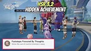 Footsteps Frenzied By Thoughts - HSR 3.2 Hidden Achievement Guide