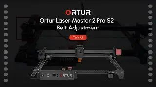 Ortur Laser Master 2 Pro S2 Belt Adjustment