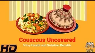 Couscous: A Dive into it's 5 Essential Health Benefits