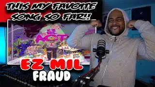 THIS MY FAVORITE SONG SO FAR!! | Ez Mil ( Fraud ) | Reaction