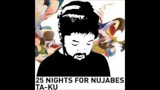 Night 22 - Ta-Ku | 25 nights for Nujabes