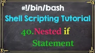 Nested if Statement | Shell Scripting Tutorial for Beginners-40