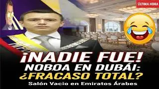 ¡FRACASO TOTAL!  Noboa en Emiratos Árabes: Nadie llegó a verlo. 🚨