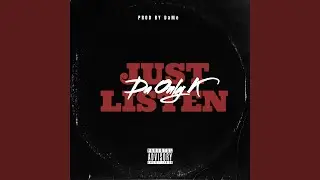 JUST LISTEN