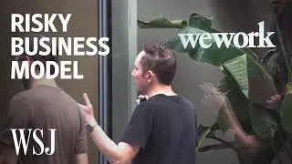Why WeWork's Business Model Is Risky | WSJ