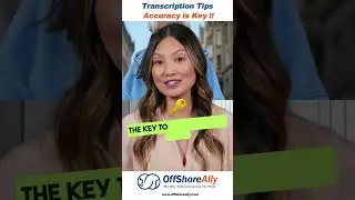 Transcription Tips: Accuracy is Key!