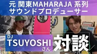 A conversation with former Kanto Maharaja sound producer DJ TSUYOSHI