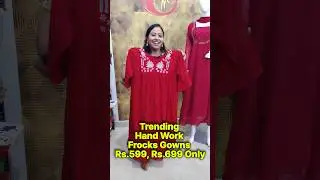 Trending Hand Work Frocks Gowns Rs.599 Rs.699 Free Shipping Only