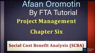 Глава 6 по управлению проектами || Анализ социальных затрат и выгод (SCBA) || #ftatutorial на анг...