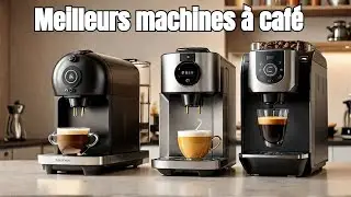 Top 3 des Meilleures Machines &agrave; Caf&eacute; &agrave; Capsule : Votre Caf&eacute; Parfait en Un Clic !