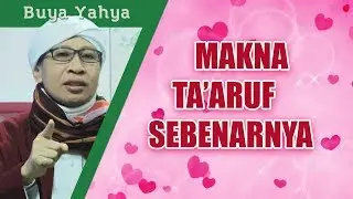 Definisi & Makna Taaruf yang Benar Sebelum Menikah - Buya Yahya