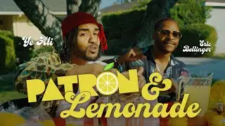 Ye Ali ft. Eric Bellinger - Patr&oacute;n & Lemonade (Official Video)