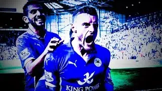 Jamie Vardy and Riyad Mahrez &bull;Duo 2016&bull;