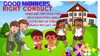 GOOD MANNERS, RIGHT CONDUCT/ An Animated Educational Jingle With Lyrics