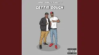 Gettin' Dough (feat. P Hustle)