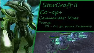 FREE ARMY FROM AMON! Commander Maar P3 - Go, go Power Preservers. Starcraft 2 Co-op+