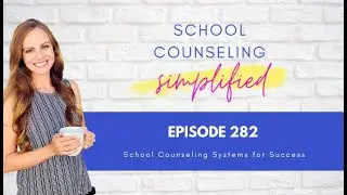 282. School Counseling Systems for Success