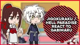 Jigokuraku / Hell Paradise React To Gabimaru || GachaReact