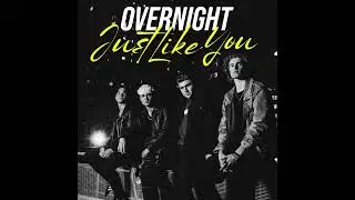 Overnight - Just Like You