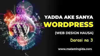 Yadda ake sanya Wordpress, Web Design Hausa.