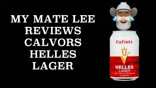 My Mate Lee Reviews Calvors Helles Lager