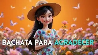 Bachata, para Agradecer 💛 Canción de Luz, Bendiciones y Energía Positiva🌟
