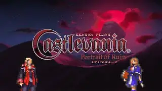 Benson Plays Castlevania: Portrait of Ruin! | Ep. 2