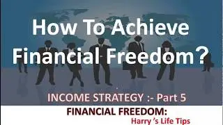 Financial freedom:- Harrys life tips