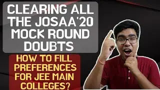 JOSAA 2020 MOCK ROUND DOUBTS DISCUSSION || JOSAA 2020 MOCK ROUND || PREFERENCES OF JOSAA 2020