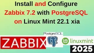 Install & Configure Zabbix 7.2 with PostgreSQL Database on Linux Mint 22.1 xia like pro|2025 Updated