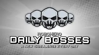 Daily Bosses in RoboHero: A New Challenge Every&nbsp;Day