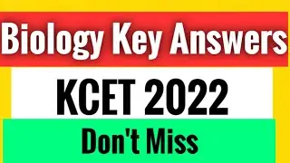 Kcet Biology key Answers 2022