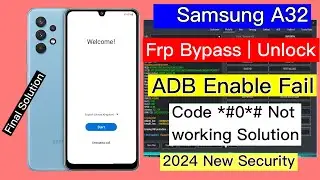 Samsung A32 Frp Bypass Adb Enable Fail 2024