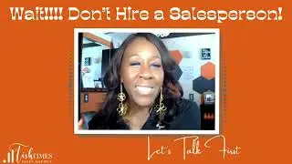 🎥 Don't Hire a Salesperson Until You Do These Things! 🎥