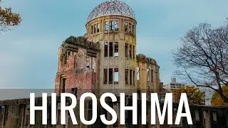 HIROSHIMA // Atomic Bomb Dome & Peace Memorial Park