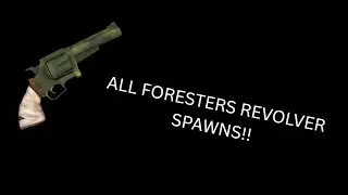 All Foresters Revolver Spawns!