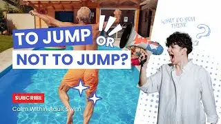 Swim Lessons: Jump or Not to Jump? | Calm Within Adult Swim