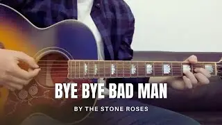 The Stone Roses - Bye Bye Bad Man (cover)