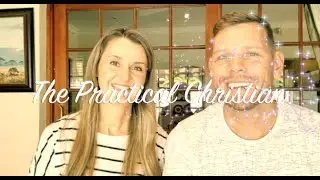 2. Practical Faith - The Practical Christian