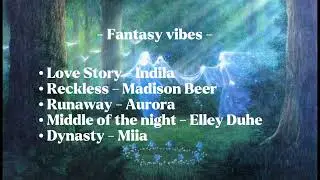Fantasy vibes ll Playlist fantasy ll Top song fantasy vibes